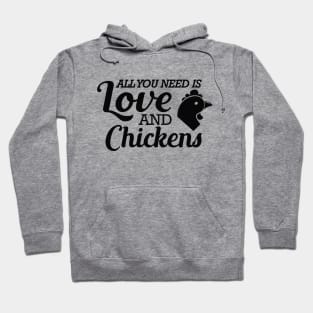 Chicken - All you need is love and chickens Hoodie